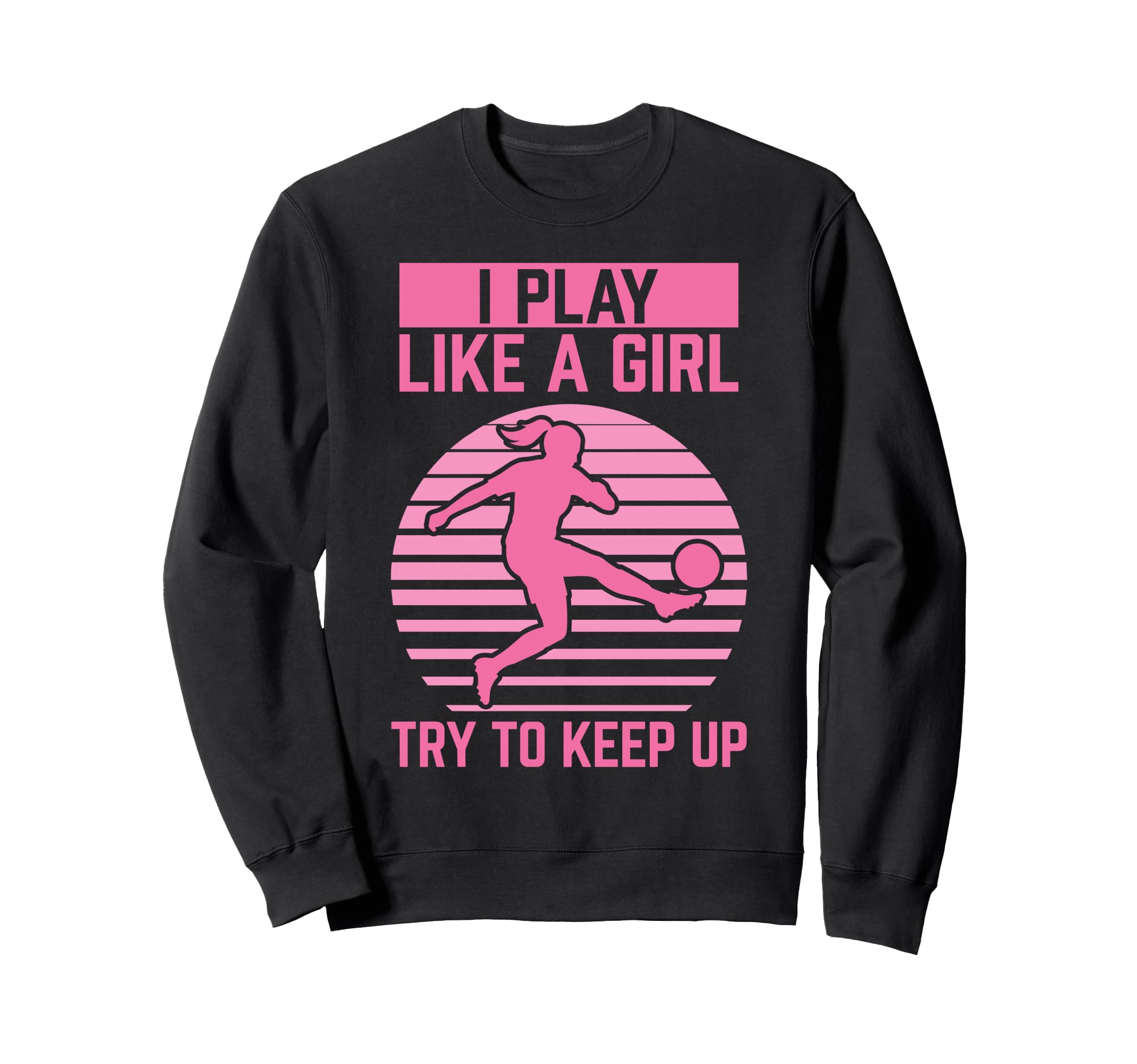 Soccer Player Soccer I Play Like Soccer Sweatshirt - Graphic Print Unisex - T-Shirt, Sweatshirt, Hoodie