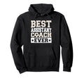 Best Soccer Assistant Coach Ever Hoodie - Streetwear Style Men Women - T-Shirt, Sweatshirt, Hoodie