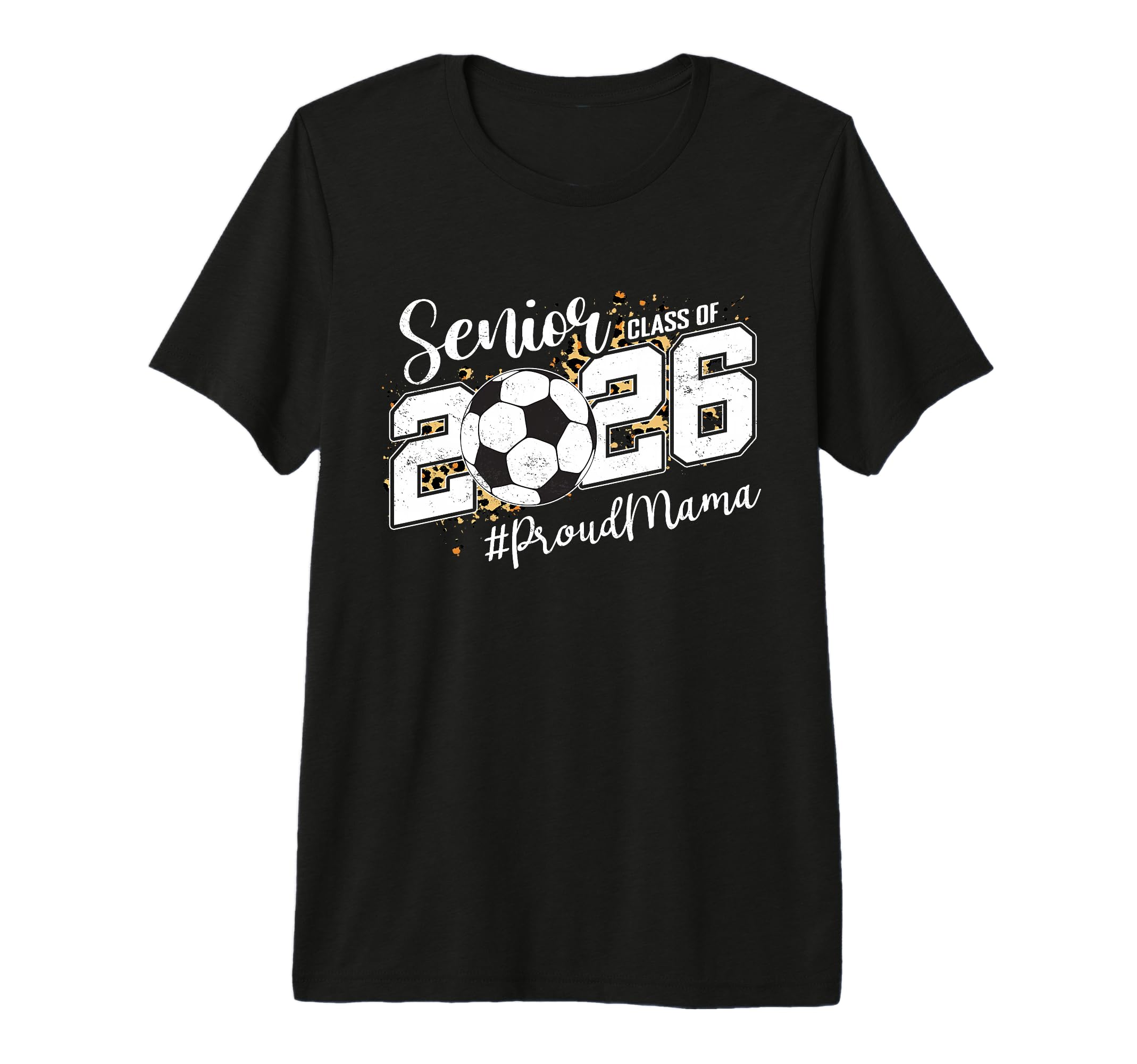Proud Mama 2026 Senior Soccer Ball T-Shirt - Fun Novelty Design Men Women - T-Shirt, Sweatshirt, Hoodie