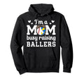 Im Mom Busy Raising Ballers Baseball Hoodie - Graphic Print for Adults - T-Shirt, Sweatshirt, Hoodie