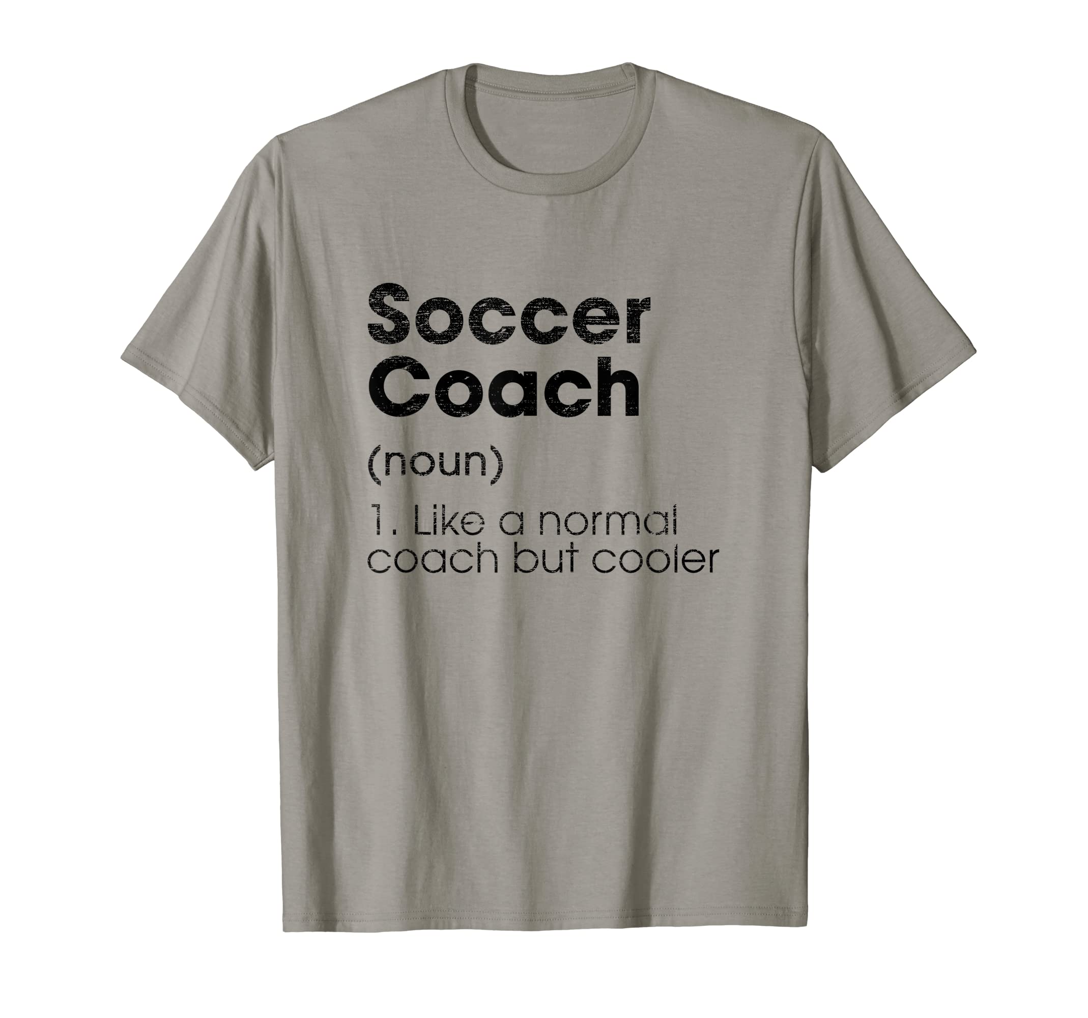 Soccer Coach Definition Funny T-Shirt - Fun Novelty Design Men Women - T-Shirt, Sweatshirt, Hoodie