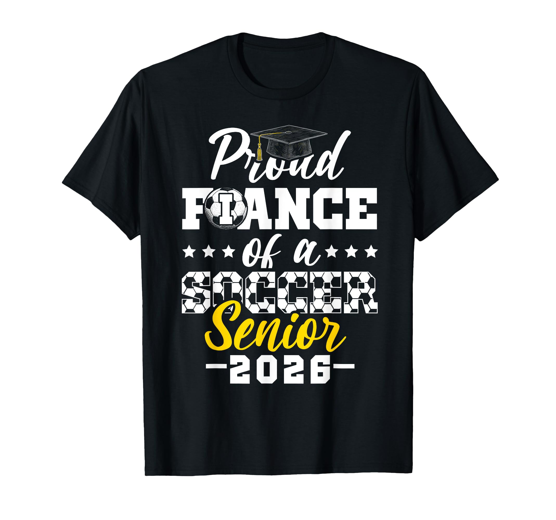 Proud Fiance Soccer Senior 2026 T-Shirt - Streetwear Style for Adults - T-Shirt, Sweatshirt, Hoodie