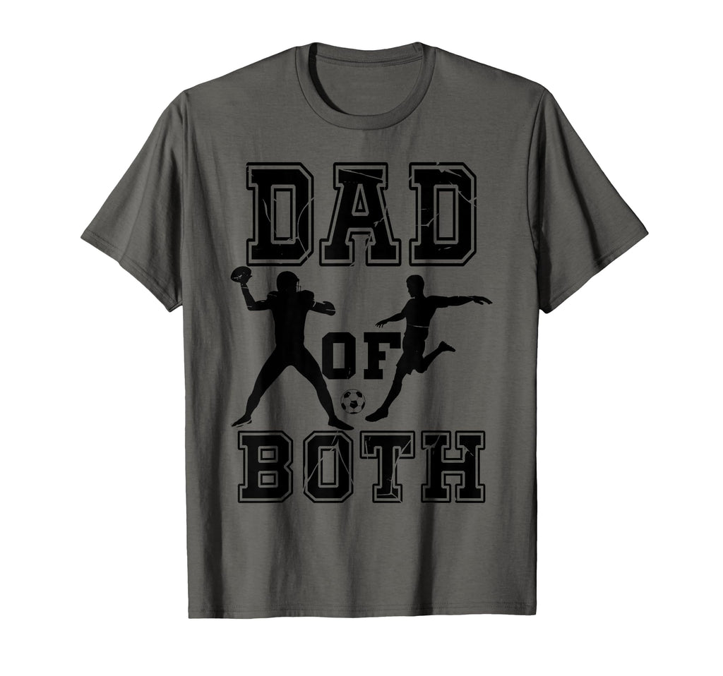 Dad Both Funny Football Soccer Dad T-Shirt - Fun Novelty Design Men Women - T-Shirt, Sweatshirt, Hoodie