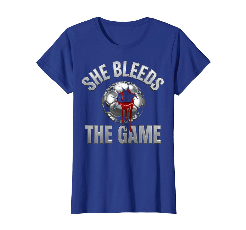 She Bleeds Game Womens Soccer T-Shirt - Custom Art Print for Adults - T-Shirt, Sweatshirt, Hoodie