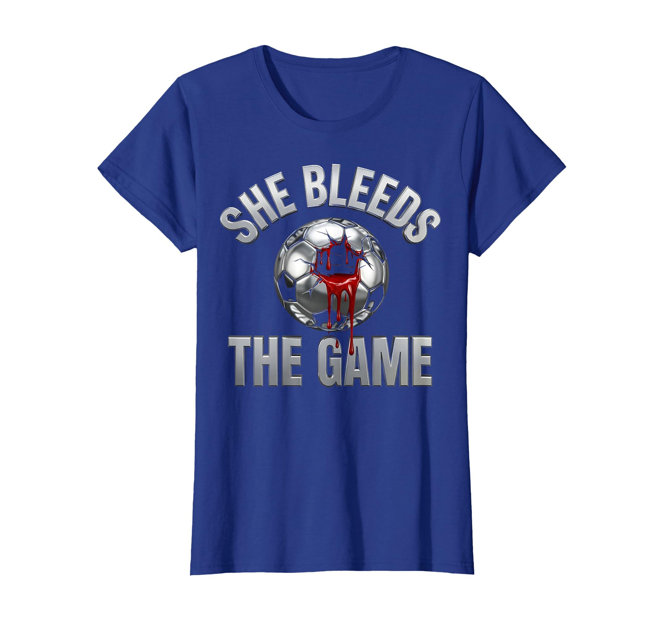 She Bleeds Game Womens Soccer T-Shirt - Custom Art Print for Adults - T-Shirt, Sweatshirt, Hoodie