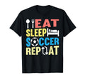 Eat Sleep Soccer Repeat Soccer T-Shirt - Aesthetic Graphic for Adults - T-Shirt, Sweatshirt, Hoodie