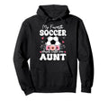 My Favorite Soccer Player Calls Me Aunt Hoodie - Novelty Apparel Unisex - T-Shirt, Sweatshirt, Hoodie