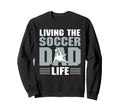 Soccer Dad Fathers Day Sweatshirt - Fun Novelty Design Men Women - T-Shirt, Sweatshirt, Hoodie