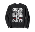 Soccer Step Dad Soccer Player Sweatshirt - Custom Art Print Men Women - T-Shirt, Sweatshirt, Hoodie
