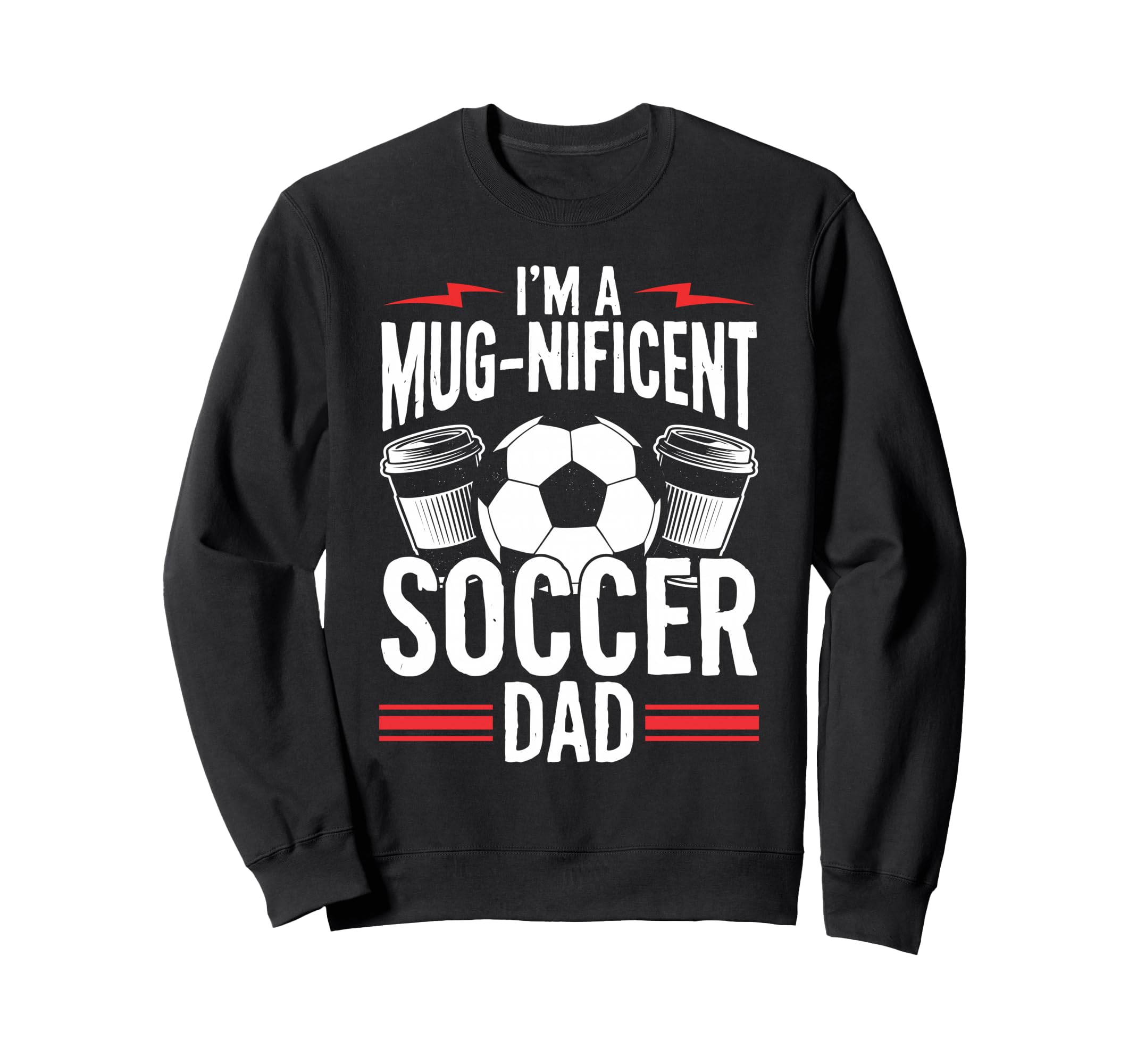 Coffee Lover Soccer Dads Sweatshirt - Streetwear Style Unisex - T-Shirt, Sweatshirt, Hoodie