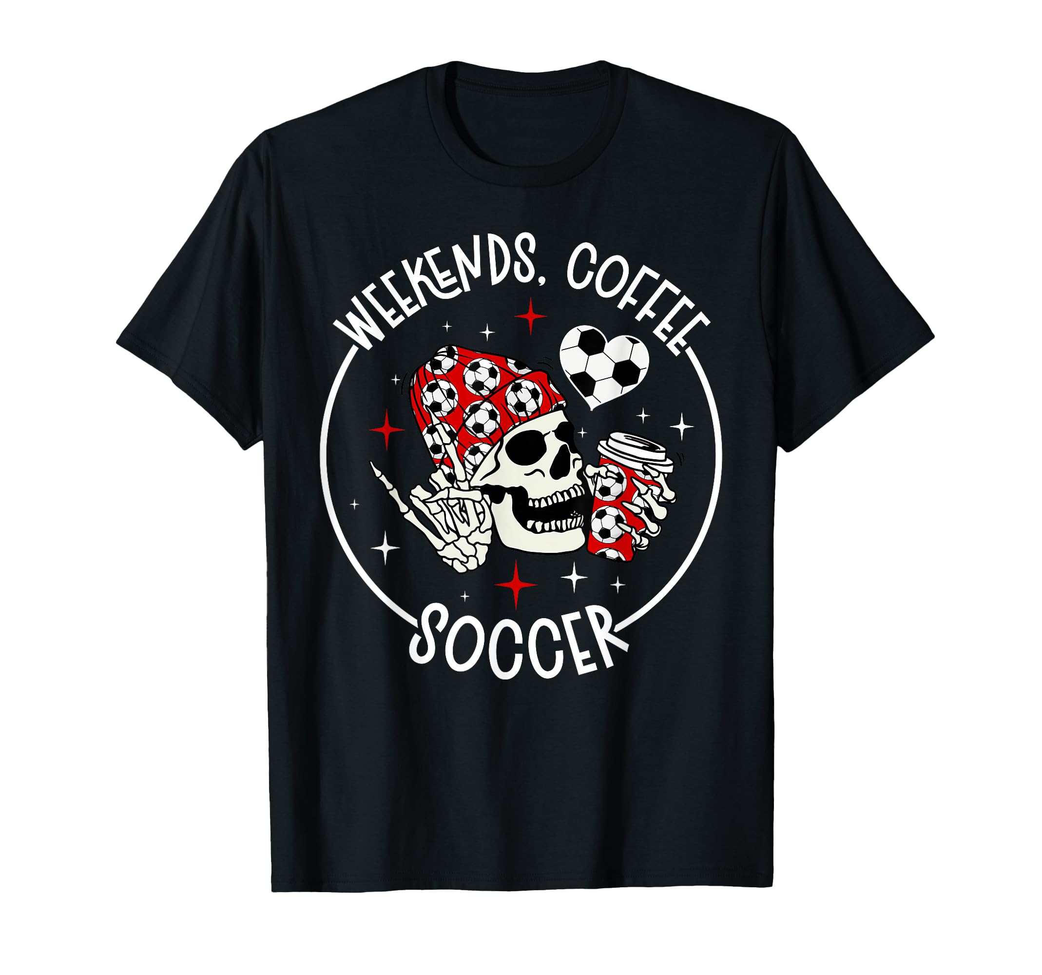 Weekends Coffee Soccer Mom Soccer T-Shirt - Unique Graphic Men Women - T-Shirt, Sweatshirt, Hoodie