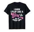 I Know I Play Like Funny Soccer T-Shirt - Novelty Apparel Men Women - T-Shirt, Sweatshirt, Hoodie