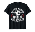 Lifes About Goals And Assists Soccer T-Shirt - Trendy Graphic Men Women - T-Shirt, Sweatshirt, Hoodie