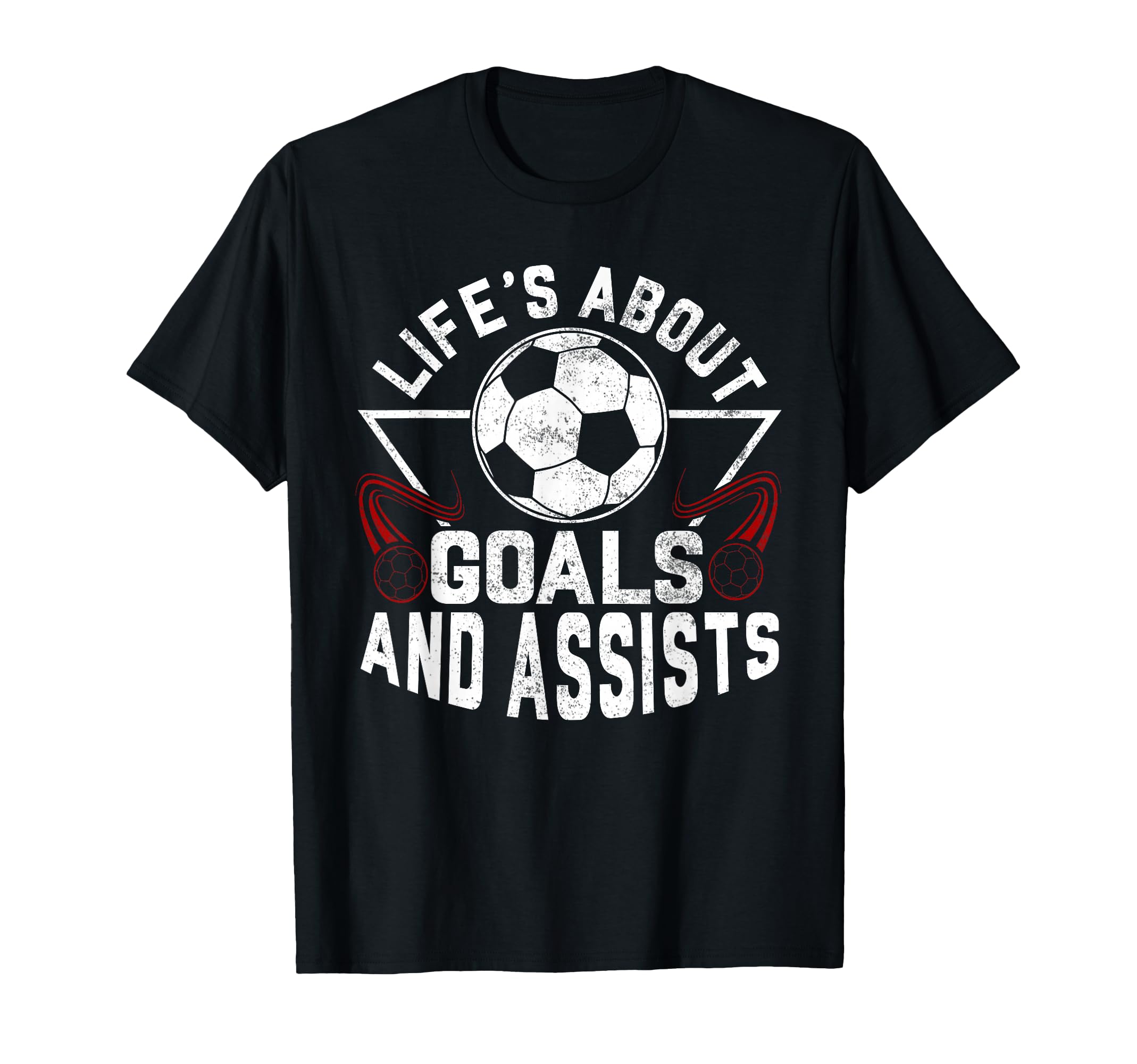 Lifes About Goals And Assists Soccer T-Shirt - Trendy Graphic Men Women - T-Shirt, Sweatshirt, Hoodie