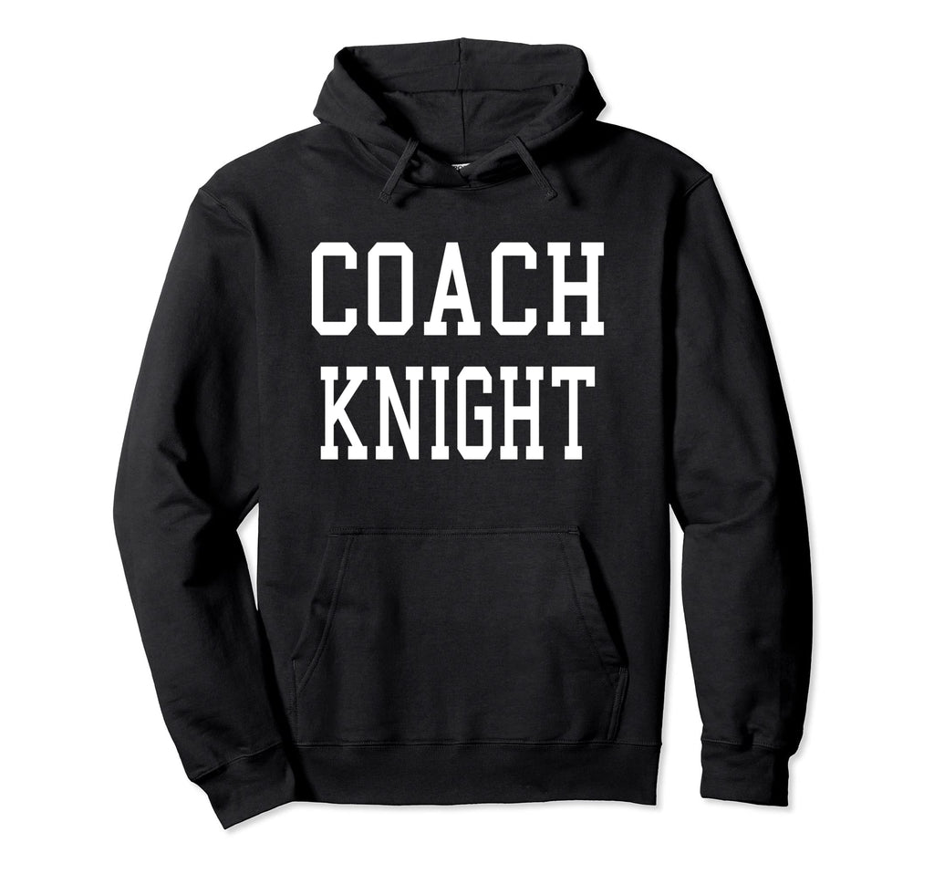 Coach Knight Custom Football Hoodie - Casual Everyday Wear Men Women - T-Shirt, Sweatshirt, Hoodie