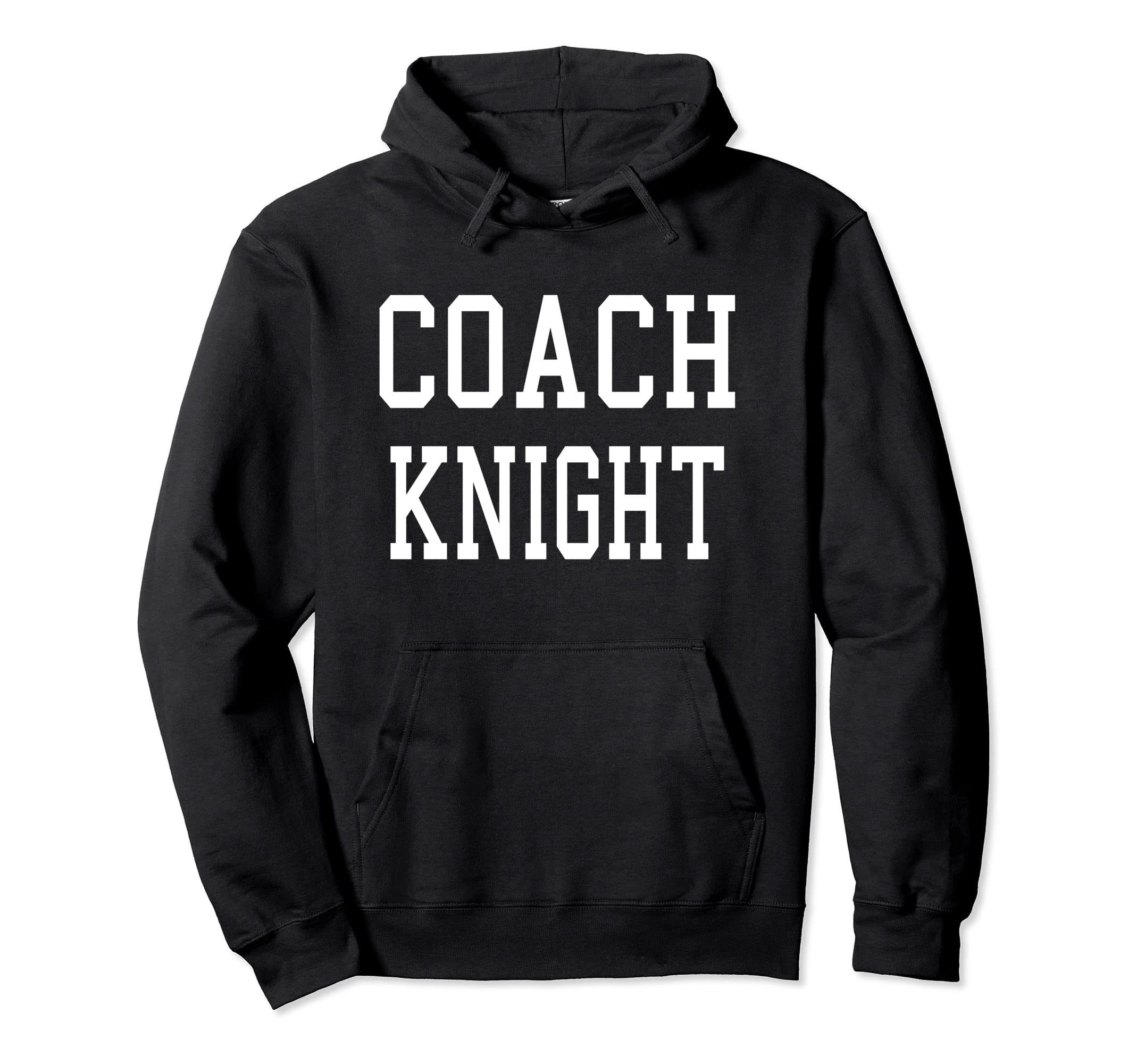 Coach Knight Custom Football Hoodie - Casual Everyday Wear Men Women - T-Shirt, Sweatshirt, Hoodie