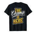 Champ Is Here American Football T-Shirt - Minimalist Print Men Women - T-Shirt, Sweatshirt, Hoodie