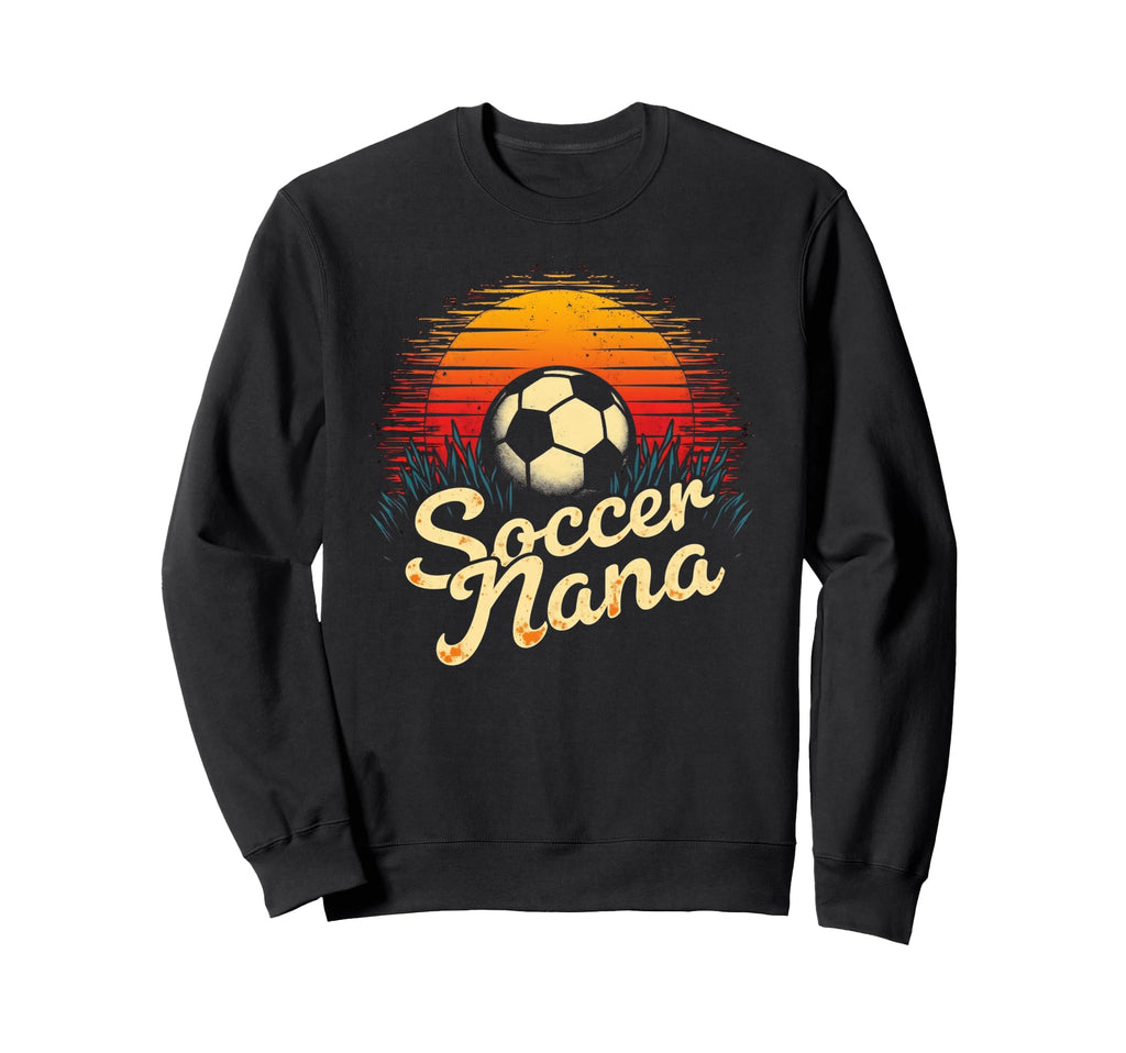 Proud Soccer Nana Funny Grandma Sweatshirt - Graphic Print for Adults - T-Shirt, Sweatshirt, Hoodie