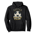 Soccer Club Soccer Ball Soccer Dad Hoodie - Novelty Apparel Men Women - T-Shirt, Sweatshirt, Hoodie