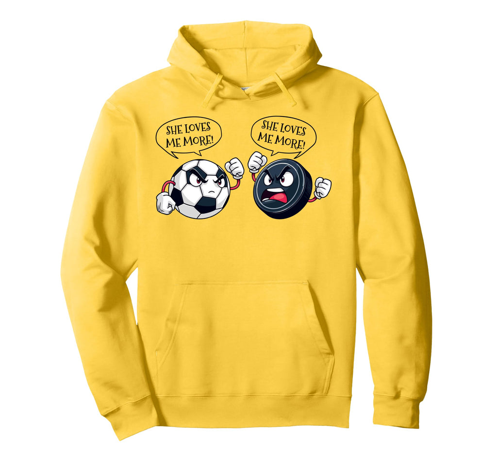 She Loves Me More Soccer Hockey Hoodie - Novelty Apparel Unisex - T-Shirt, Sweatshirt, Hoodie