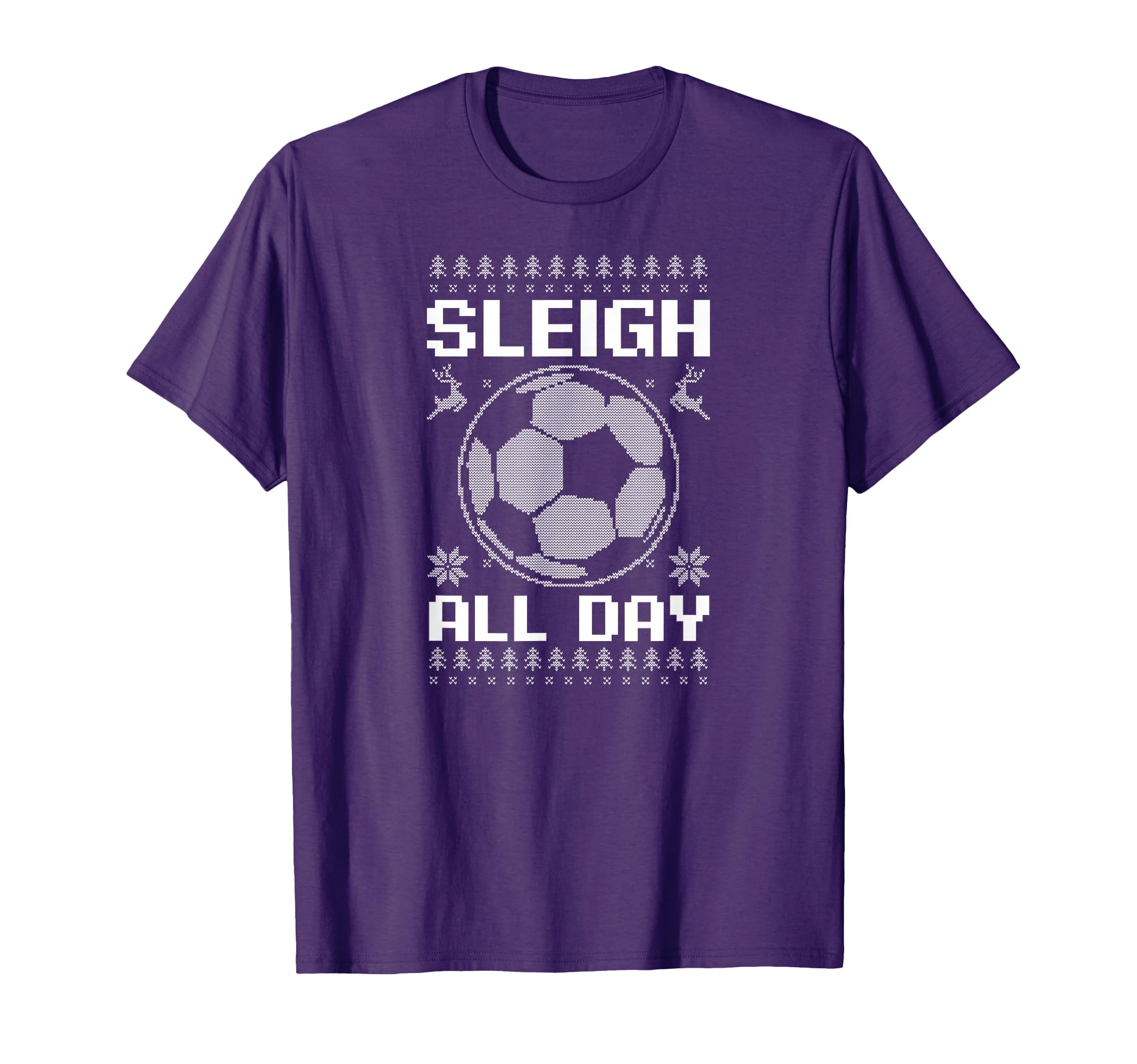 Sleigh All Day Soccer T-Shirt - Fun Novelty Design Men Women - T-Shirt, Sweatshirt, Hoodie