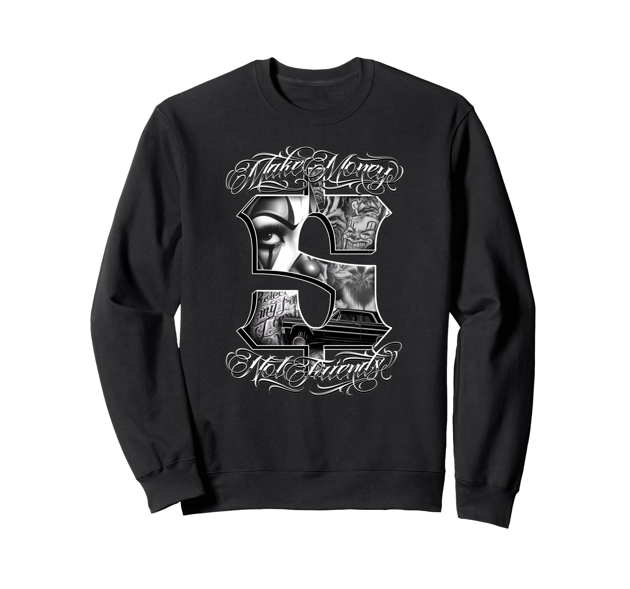 Make Money Not Friends Gangster Sweatshirt - Streetwear Style for Adults - T-Shirt, Sweatshirt, Hoodie