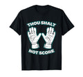Thou Shalt Not Score Goalie T-Shirt - Casual Everyday Wear for Adults - T-Shirt, Sweatshirt, Hoodie