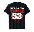 Football 53Rd Birthday Player Tackle T-Shirt - Casual Everyday Wear Unisex - T-Shirt, Sweatshirt, Hoodie