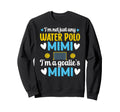 Im Water Polo Goalie Mimi Sweatshirt - Aesthetic Graphic for Adults - T-Shirt, Sweatshirt, Hoodie