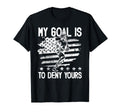 My Goal Is To Deny Yours Lacrosse Goalie T-Shirt - Novelty Apparel Unisex - T-Shirt, Sweatshirt, Hoodie