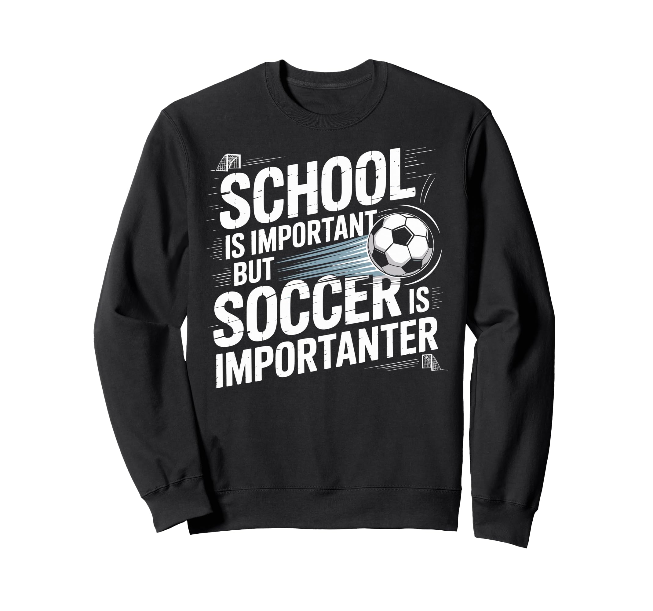School Is Important But Soccer Is Sweatshirt - Streetwear Style for Adults - T-Shirt, Sweatshirt, Hoodie