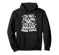 Im Not Yelling This Is My Soccer Mom Hoodie - Graphic Print for Adults - T-Shirt, Sweatshirt, Hoodie
