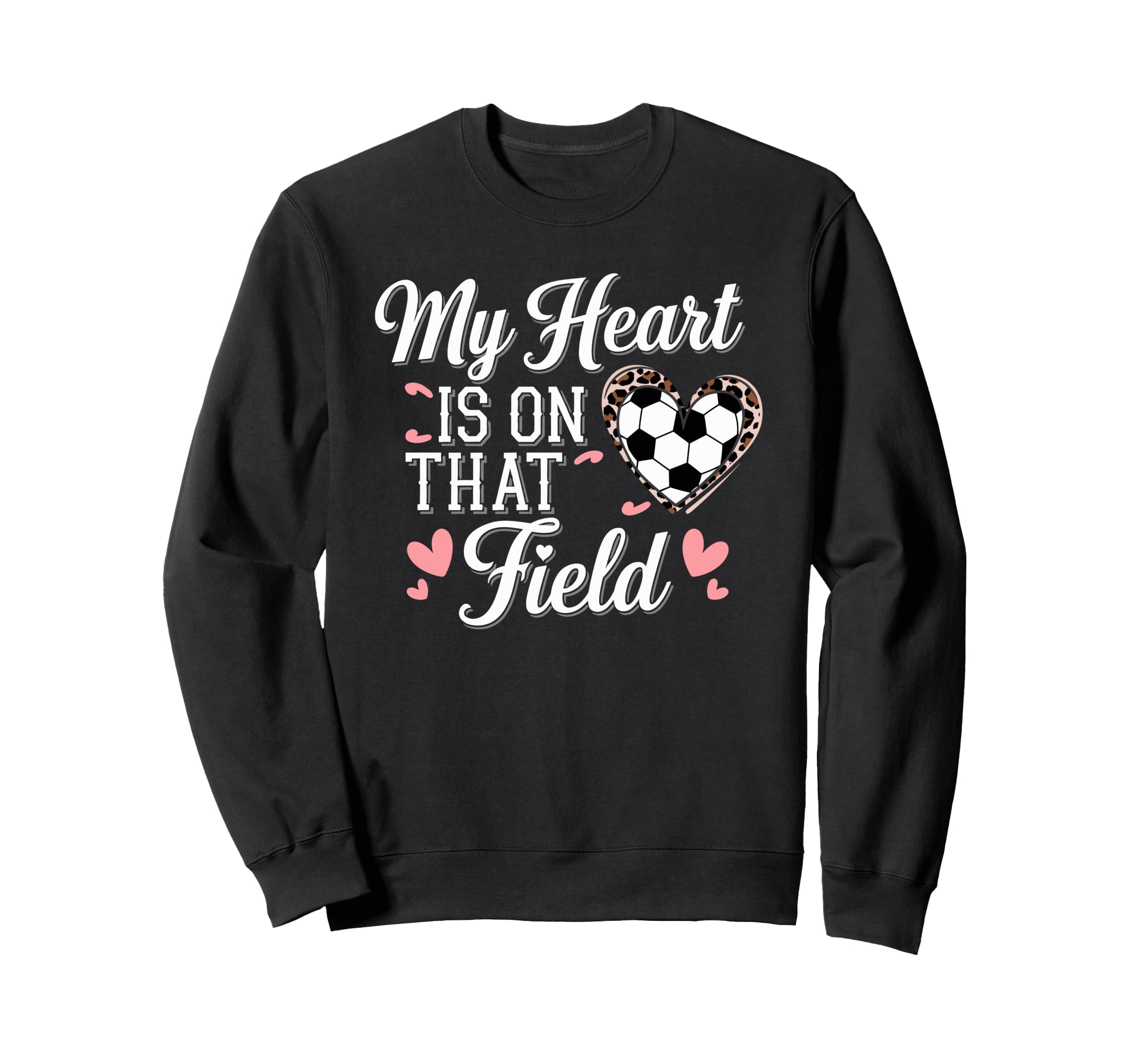 My Heart Is That Field Soccer Mom Sweatshirt - Casual Everyday Wear Unisex - T-Shirt, Sweatshirt, Hoodie