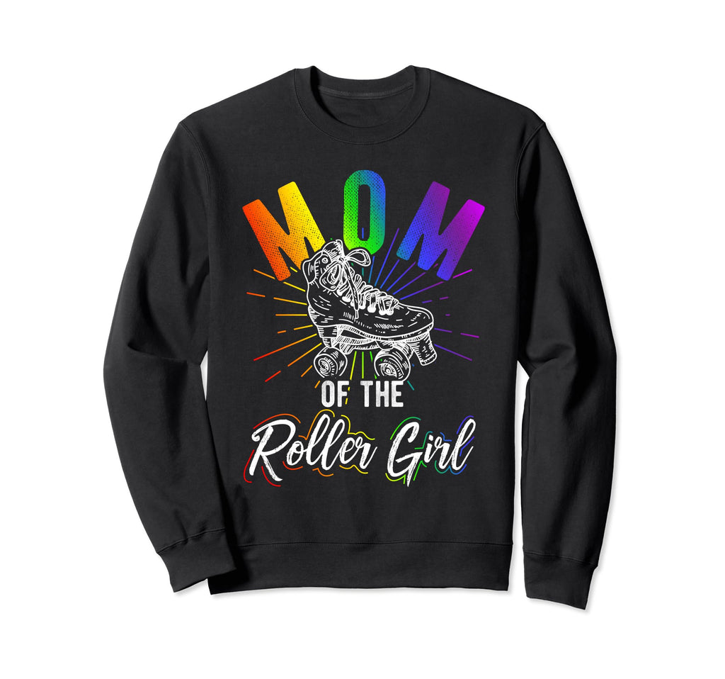 Mom Roller Roller Skate Mothers Day Sweatshirt - Graphic Print Unisex - T-Shirt, Sweatshirt, Hoodie