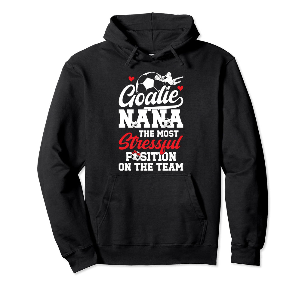 Soccer Goalie Nana Funny Nana Soccer Hoodie - Streetwear Style Men Women - T-Shirt, Sweatshirt, Hoodie