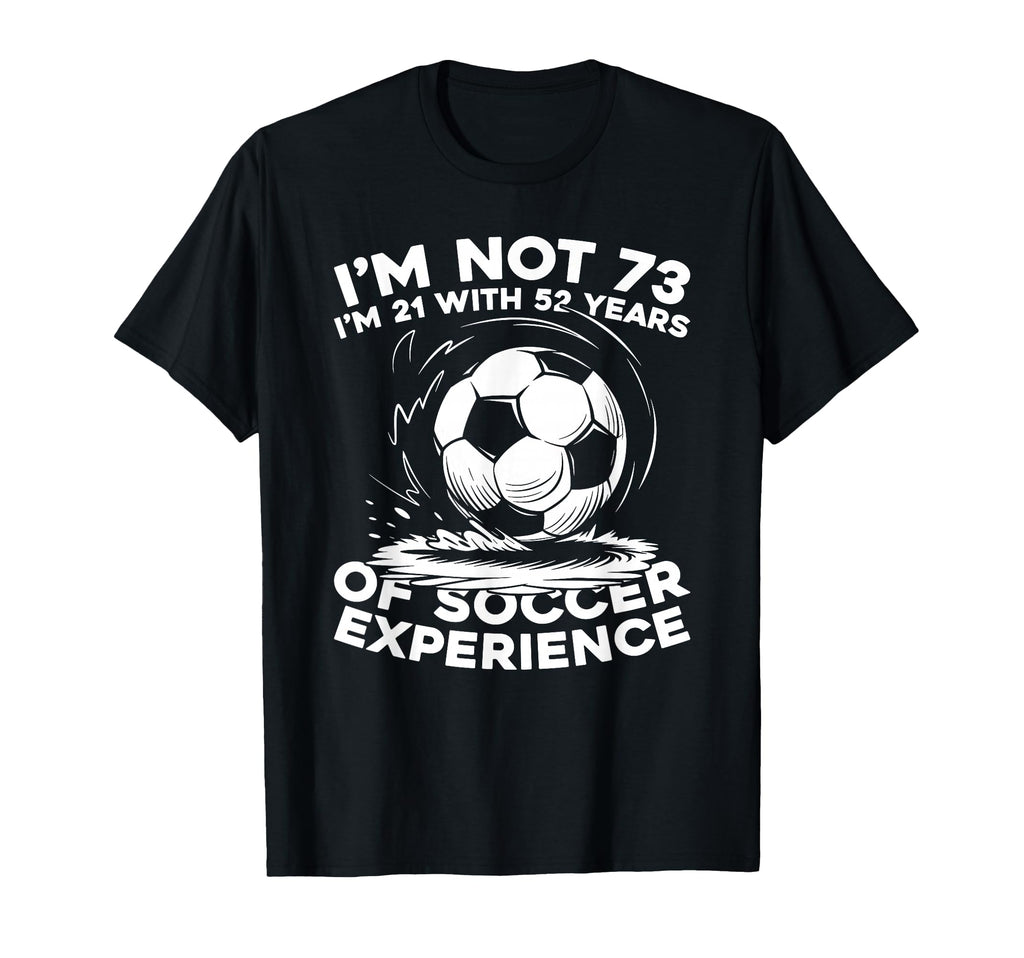 73Th Birthday Soccer Team Sports T-Shirt - Unique Graphic for Adults - T-Shirt, Sweatshirt, Hoodie