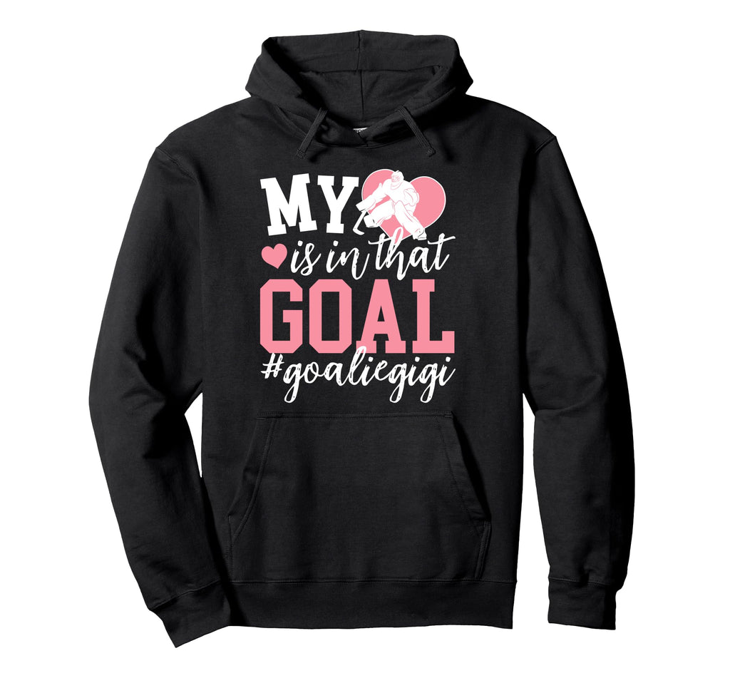 Proud Ice Hockey Goalie Gigi Hockey Keeper Hoodie - Trendy Graphic Unisex - T-Shirt, Sweatshirt, Hoodie