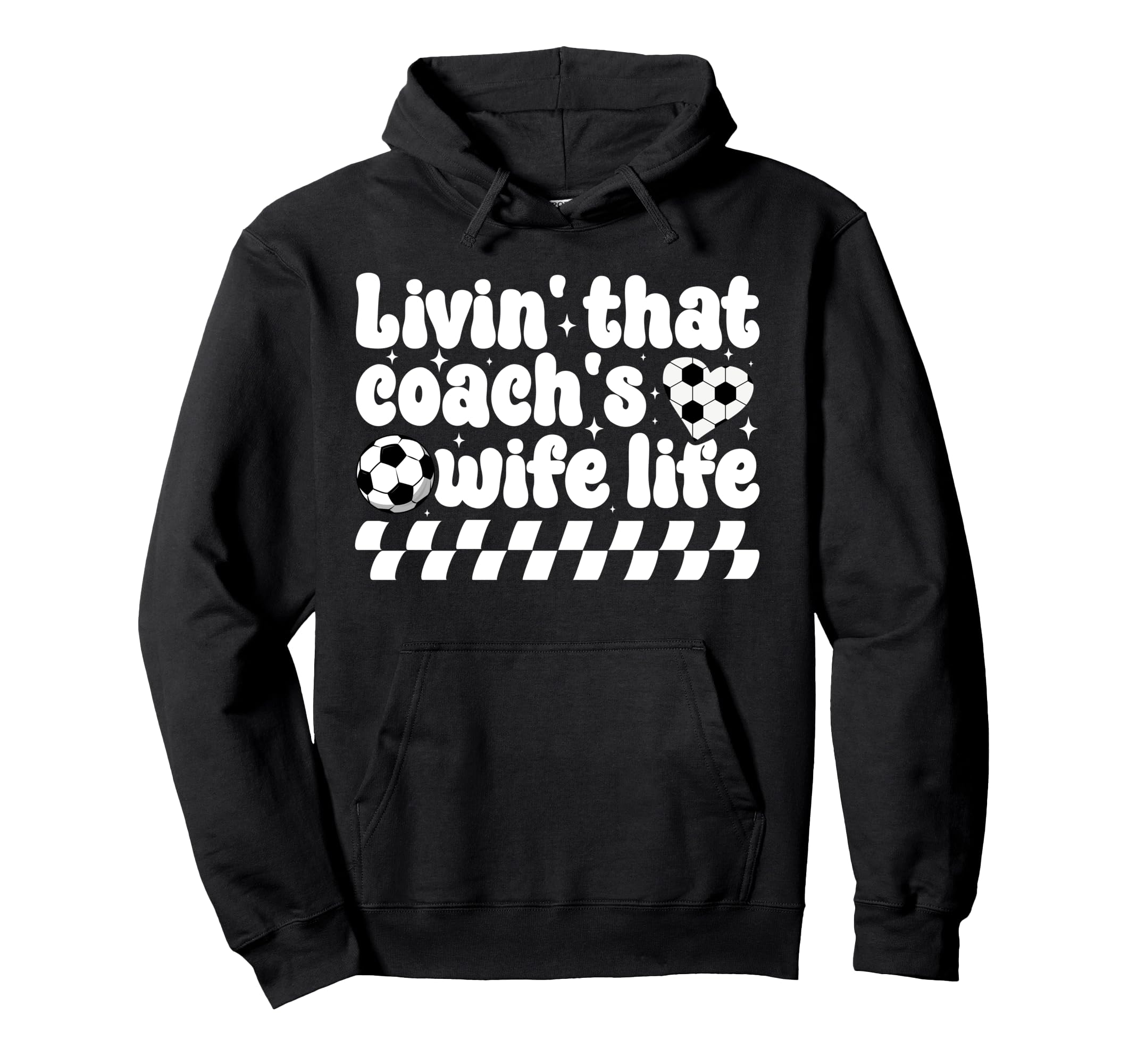 Soccer Coachs Wife Life Wife Soccer Hoodie - Streetwear Style Men Women - T-Shirt, Sweatshirt, Hoodie