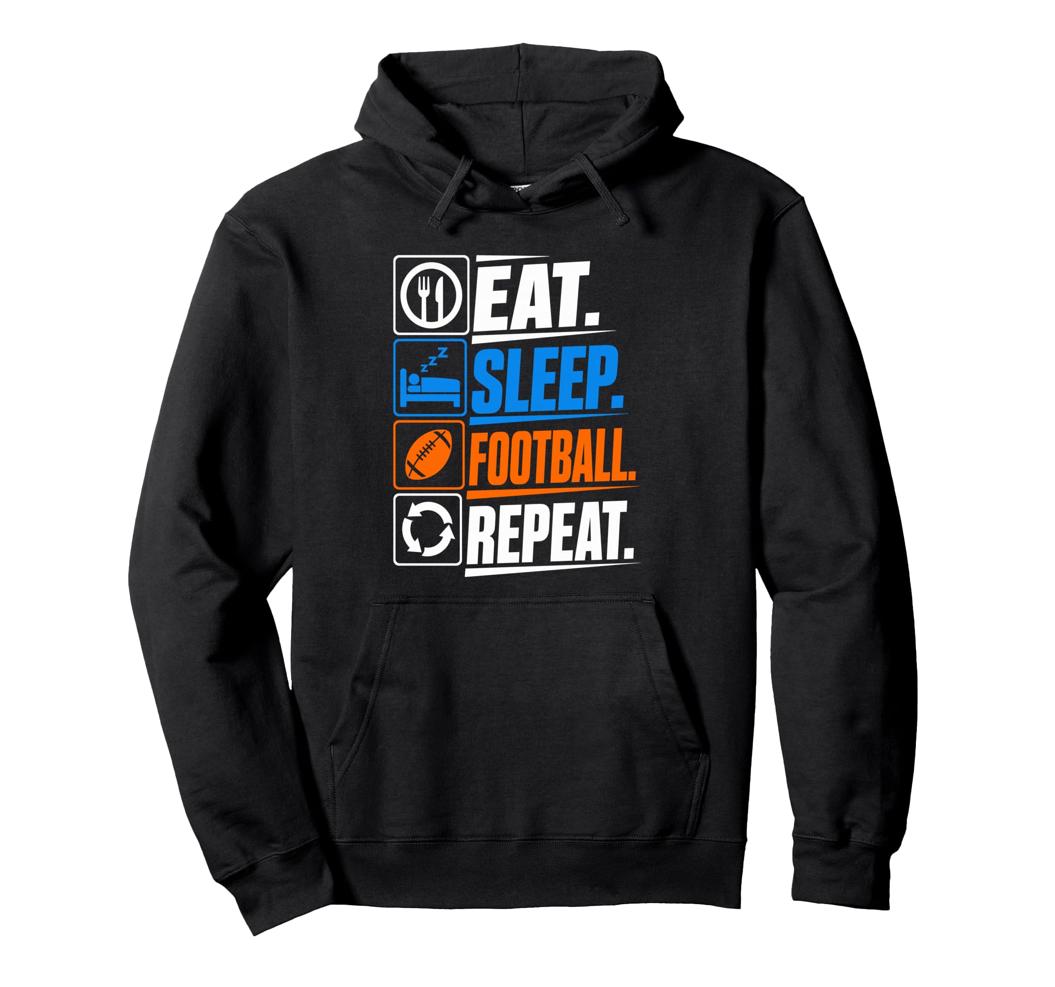 Eat Sleep Football Repeat Funny Sports Hoodie - Streetwear Style Unisex - T-Shirt, Sweatshirt, Hoodie