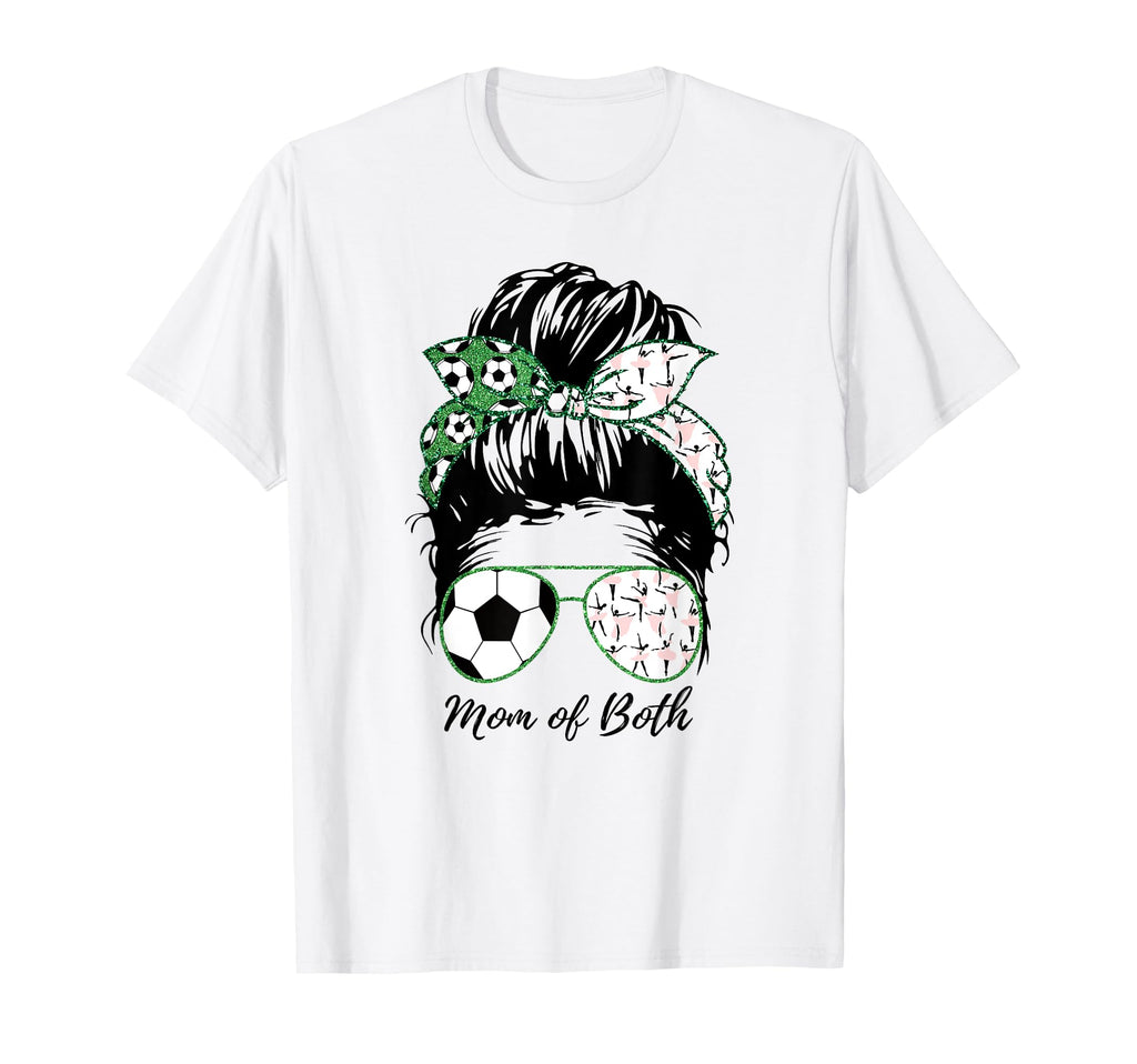 Soccer Mom Dance Mom Both Mom Life T-Shirt - Trendy Graphic Men Women - T-Shirt, Sweatshirt, Hoodie