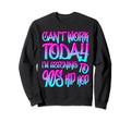 90S Hip Hop Gangster Rap Nostalgia Sweatshirt - Fun Novelty Design Unisex - T-Shirt, Sweatshirt, Hoodie