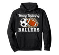 Busy Raising Ballers Football Soccer Mom Hoodie - Custom Art Print Unisex - T-Shirt, Sweatshirt, Hoodie