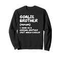 Goalie Brother Definition Funny Soccer Sweatshirt - Unique Graphic Unisex - T-Shirt, Sweatshirt, Hoodie