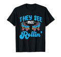 Rollerskate Funny They See Mee T-Shirt - Minimalist Print for Adults - T-Shirt, Sweatshirt, Hoodie