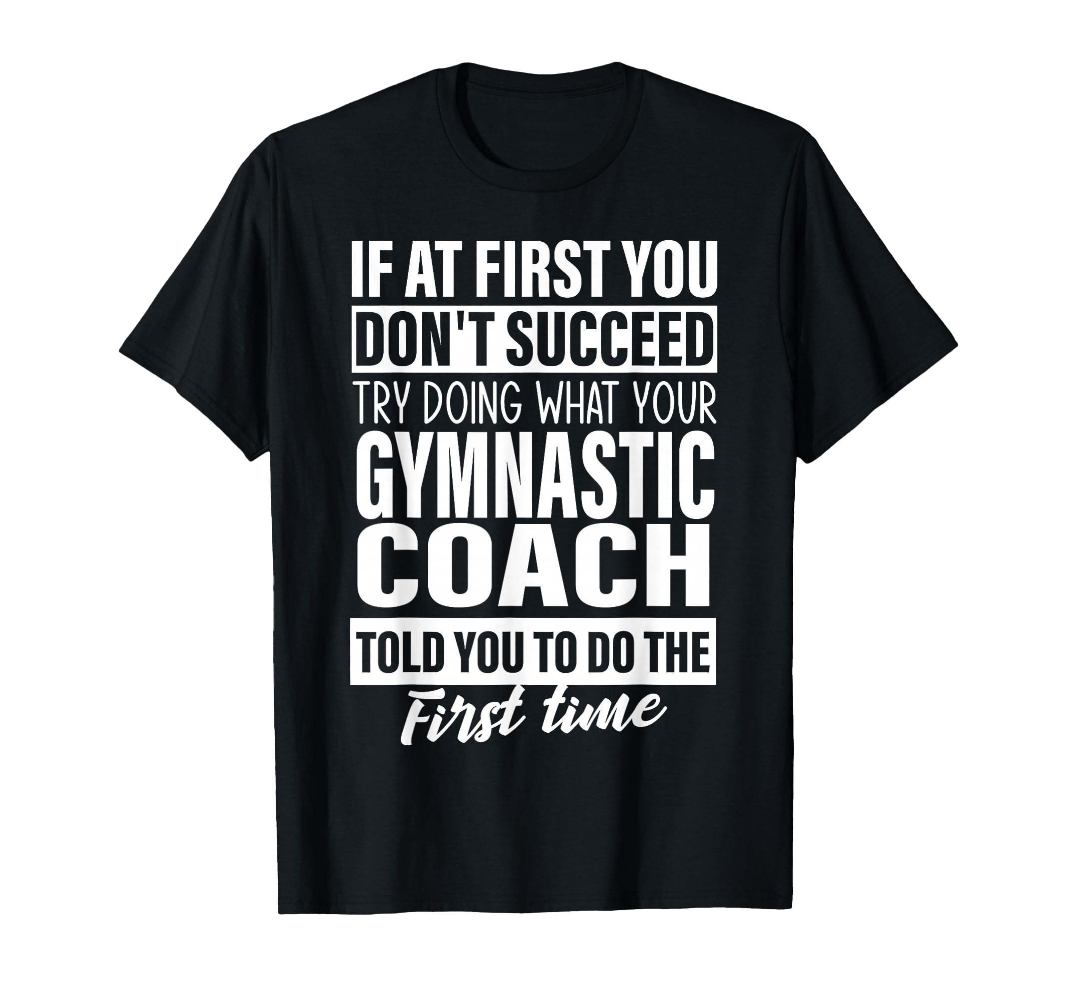 If First You Dont Succeed Gymnastic T-Shirt - Graphic Print for Adults - T-Shirt, Sweatshirt, Hoodie