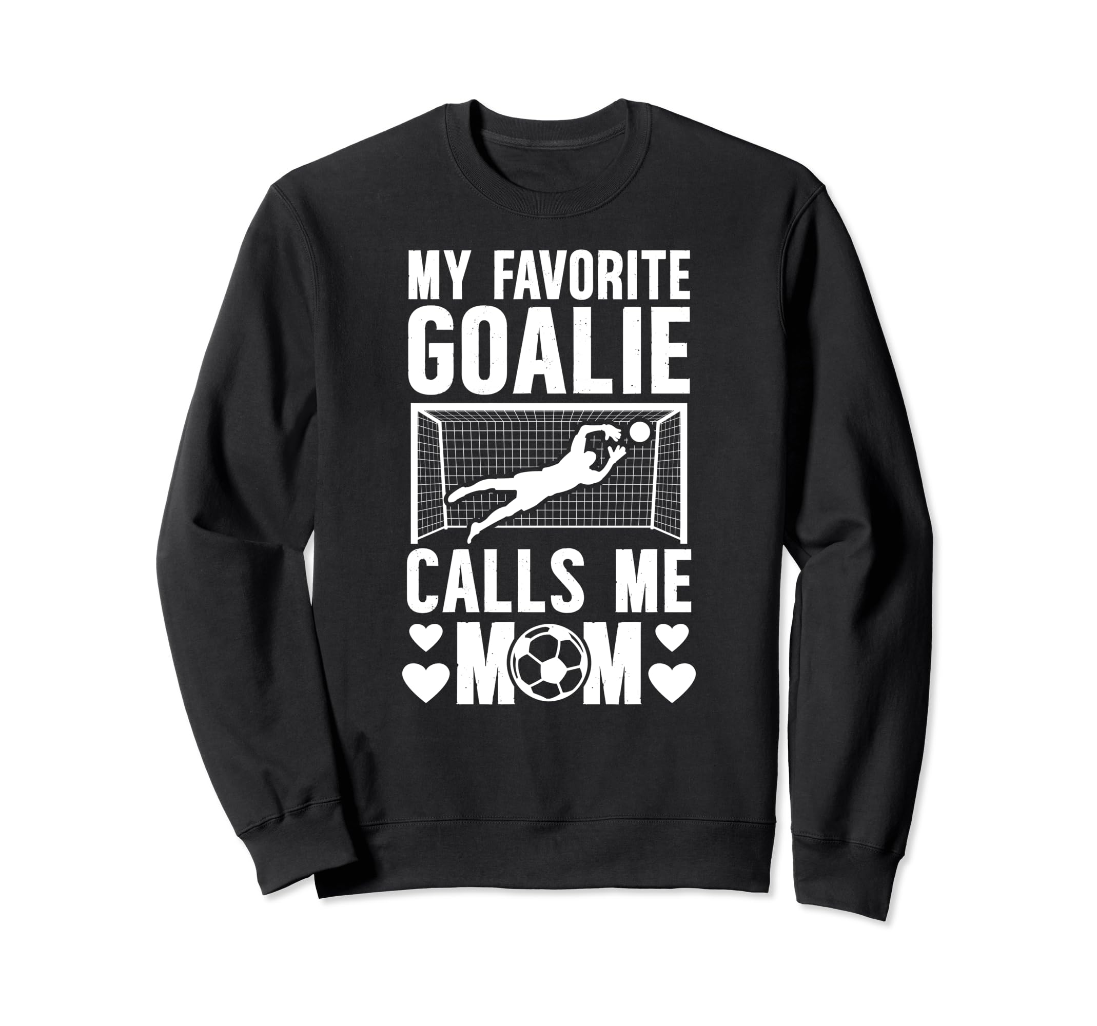 My Favorite Soccer Goalkeeper Mom Sweatshirt - Graphic Print Men Women - T-Shirt, Sweatshirt, Hoodie