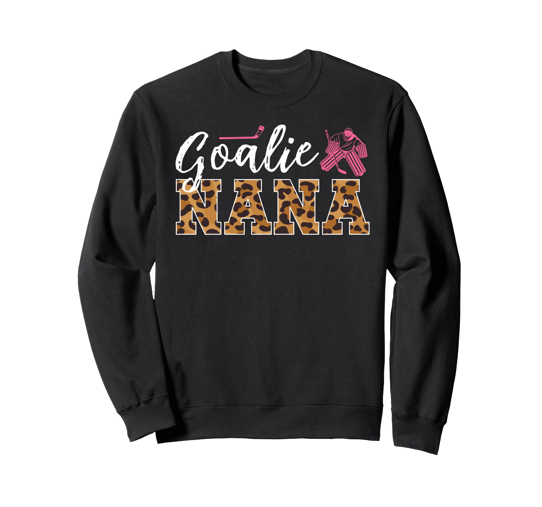 Ice Hockey Goalie Nana Hockey Sweatshirt - Fun Novelty Design Men Women - T-Shirt, Sweatshirt, Hoodie