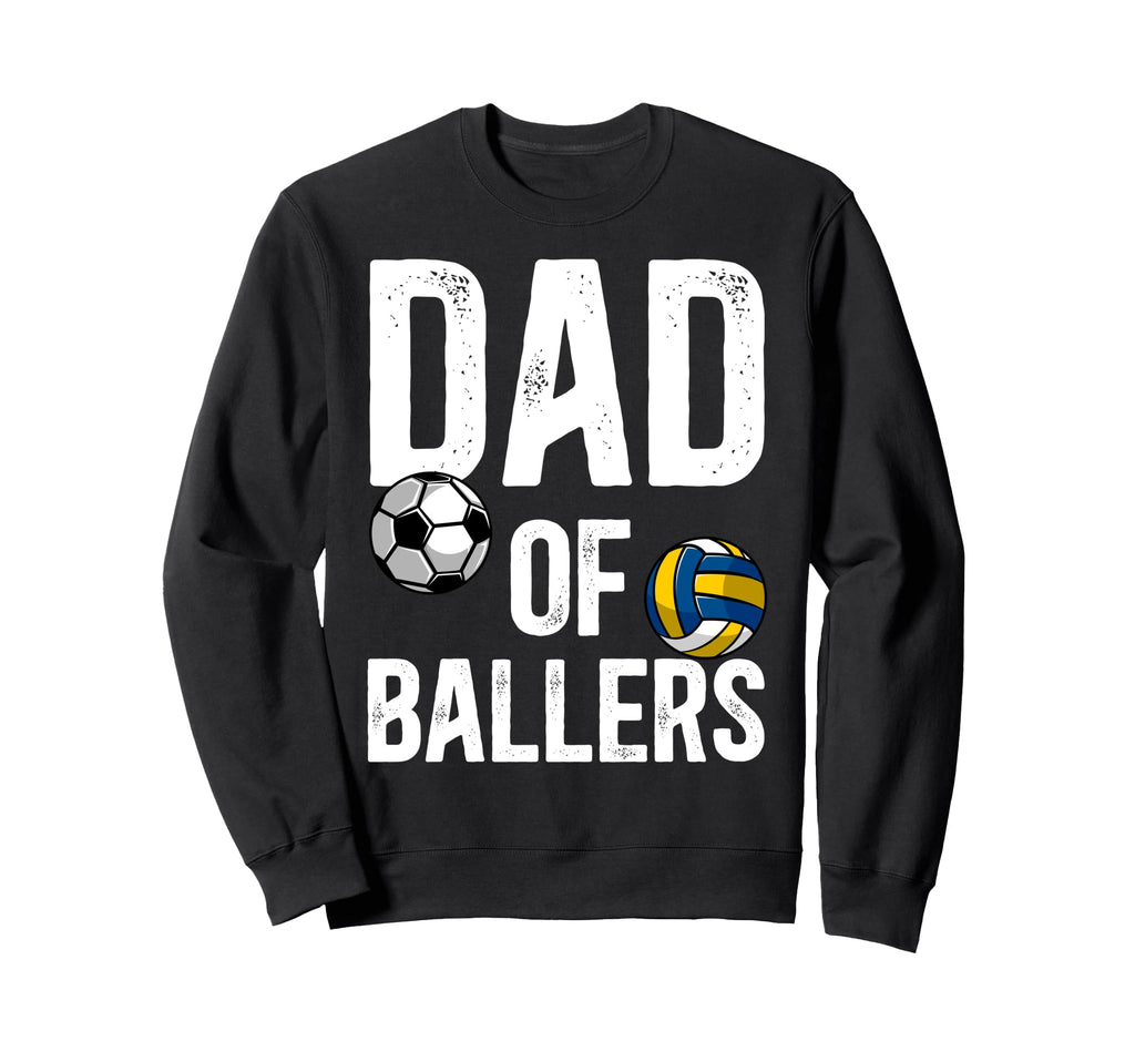 Dad Ballers Proud Volleyball Sweatshirt - Casual Everyday Wear for Adults - T-Shirt, Sweatshirt, Hoodie