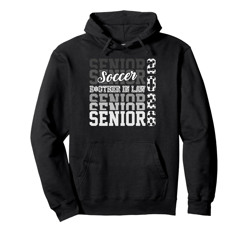2026 Soccer Senior Brother Law Graduation Hoodie - Unique Graphic Unisex - T-Shirt, Sweatshirt, Hoodie