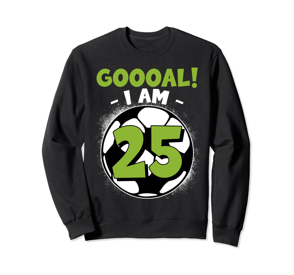 25 Year Old Birthday Soccer Themed Sweatshirt - Novelty Apparel Men Women - T-Shirt, Sweatshirt, Hoodie